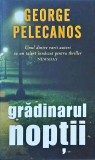 Gradinarul Noptii - George Pelecanos, Rao, Thriller, 2009, Romana, Beletristica Politista