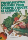 Tratamentul Bolilor prin Legume, Fructe si Cereale - Jean Valnet - Remedii Naturiste, Medicina Alternativa, Editura Niculescu