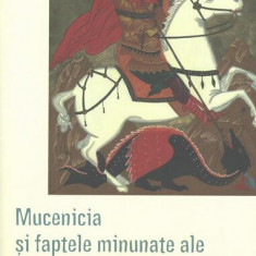 Mucenicia și faptele minunate ale Sfântului Gheorghe - Paperback brosat - Lidia Rus - Sophia