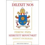 Dilexit nos - Szeretett benn&uuml;nket kezdetű enciklik&aacute;ja - Ferenc p&aacute;pa