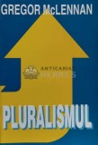 Cumpara ieftin Pluralismul - 1998 - Gregor Mclennan (D91)