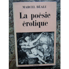 La Po&eacute;sie &eacute;rotique de langue fran&ccedil;aise - Marcel B&eacute;alu