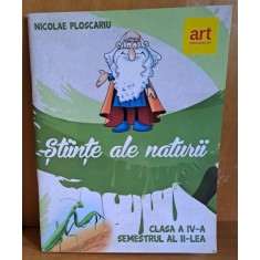 Stiinte ale naturii, clasa a IV-a, semestrul al II-lea - Nicolae Ploscariu