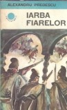 Iarba fiarelor - Alexandru Predescu, Editura Albatros, 1985, 302 pagini, Colectia Cutezatorii, Literatura Romana Clasica