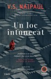 Un loc &icirc;ntunecat V.S. Naipaul Roman Premiul Nobel Literatura 2001 Paperback Brosat Trei
