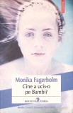 CINE A UCIS-O PE BAMBI?-MONIKA FAGERHOLM-362624