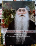 Parintele Arsenie Papacioc 1914 - 2014 O suta de ani de la nastere.
