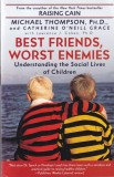 Best Friends Worst Enemies: Understanding the Social Lives of Children -