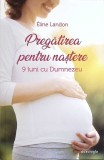 Pregatirea pentru Nastere - Eline Landon, Doxologia 2019, 86 pagini, Dezvoltare Personala, Ghid pentru Gravide