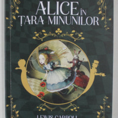 ALICE IN TARA MINUNILOR de LEWIS CARROLL , 2024