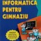 INFORMATICA PENTRU GIMNAZIU-EMANUELA CERGHEZ, MARINEL SERBAN-264021