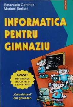 INFORMATICA PENTRU GIMNAZIU-EMANUELA CERGHEZ, MARINEL SERBAN-264021