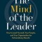 The Mind of the Leader: How to Lead Yourself, Your People, and Your Organization for Extraordinary Results