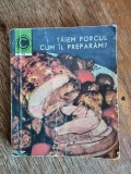 Taiem porcul, cum il preparam ? - Viorel Suciu, 1977 / R8P4F