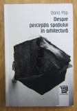 Dana Pop - Despre perceptia spatiului in arhitectura, 2015