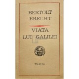 Bertolt Brecht - Viata lui Galilei (Editia: 1972)