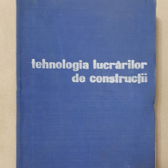 Tehnologia lucrărilor de construcții - R. Negru, N. Bogdan, F. Tomșa...