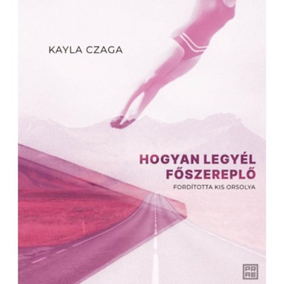 Hogyan legy&amp;eacute;l főszereplő - Kayla Czaga foto