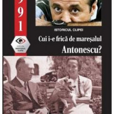 1991: Cui i-e frica de maresalul Antonescu? - Ion Cristoiu