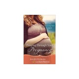 Praying Through Your Pregnancy: A Week-By-Week Guide