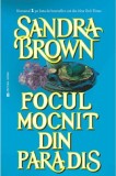 Focul mocnit din paradis - Sandra Brown - Global cart