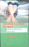Succesul e o stare de spirit - Ben Renshaw, Humanitas, Psihologie, Dezvoltare Personala, Limba Romana, Stare Buna