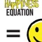 Your Happiness Equation