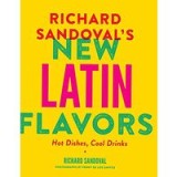 Richard Sandoval s New Latin Flavors