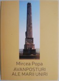 Avanposturi ale Marii Uniri &ndash; Mircea Popa - Carte Istorie Romania