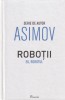 Eu, Robotul - Isaac Asimov, Paladin, SF, Romana, Cartonata, 2017, Serie de autor Asimov