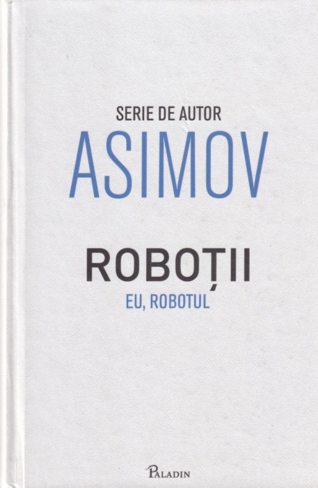 Isaac Asimov - Eu, Robotul
