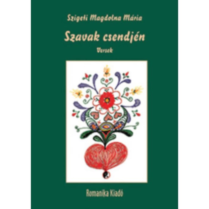 Szavak csendj&eacute;n - Versek - Szigeti Magdolna M&aacute;ria