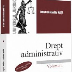 Drept administrativ Vol.1 Ed.4 - Dan Constantin Mata