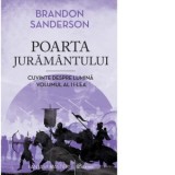 Cuvinte despre lumina. Volumul 2. Poarta juramantului - Brandon Sanderson, Ana-Veronica Mircea