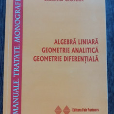 Algebra liniara. Geometrie analitica. Geometrie diferentiala Ecaterina Cioara