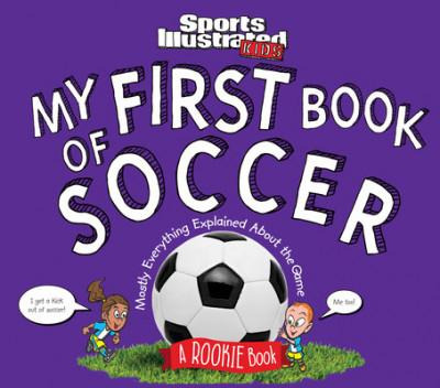 My First Book of Soccer: A Rookie Book: Mostly Everything Explained about the Game foto