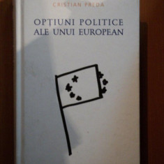 OPTIUNI POLITICE ALE UNUI EUROPEAN de CRISTIAN PREDA