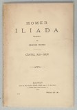 ILIADA de HOMER , tradusa de GEORGE MURNU , CANTUL XIII - XXIV , 1912