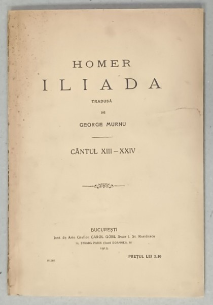 ILIADA de HOMER , tradusa de GEORGE MURNU , CANTUL XIII - XXIV , 1912