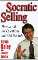 Socratic Selling: How to Ask the Questions That Get the Sale