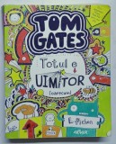 MINUNATA LUME A LUI TOM GATES , TOTUL E UIMITOR ( OARECUM ) , VOLUMUL II de LIZ PICHON , 2015