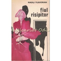 Fiul Risipitor - Radu Tudoran