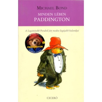 Minden l&amp;eacute;ben Paddington - A Legs&amp;ouml;t&amp;eacute;tebb Perub&amp;oacute;l j&amp;ouml;tt medve leg&amp;uacute;jabb kalandjai - Michael Bond foto