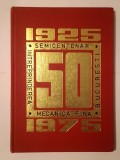 &Icirc;ntreprinderea Mecanică Fină București: 1925-1975 (semicentenar)