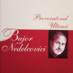 Bujor Nelecovici - Provocatorul * Ultimii ( OPERE COMPLETE vol. 2 )