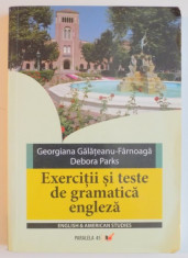 EXERCITII SI TESTE DE GRAMATICA ENGLEZA , TIMPURILE VERBALE de GEORGIANA GALATEANU FARNOAGA , DEBORA PARKS , EDITIA A X - A , 2006 foto