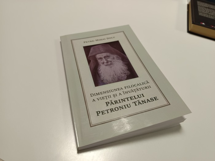 PETRE-MIHAI DOLU, DIMENSIUNEA FILOCALICA A VIETII SI INVATATURII PARINTELUI PETRONIU TANASE
