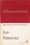 Ion Petrovici - Schopenhauer. Monografie istorico-filozofica