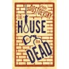 The House of the Dead - Fyodor Dostoevsky