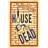 The House of the Dead - Fyodor Dostoevsky
